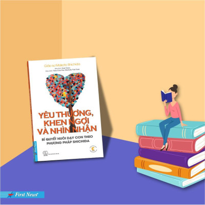 Yêu Thương, Khen Ngợi Và Nhìn Nhận (Bí Quyết Nuôi Dạy Con Theo Phương Pháp Shichida) - Bản Quyền