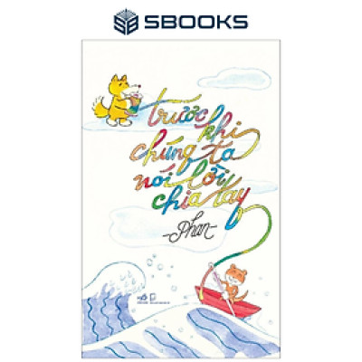 Sách - Trước Khi Chúng Ta Nói Lời Chia Tay (Phan) - SBOOKS