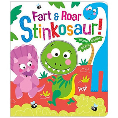 Fart & Roar Stinkosaur! (Squish Squash Squeak - Silicone Books)