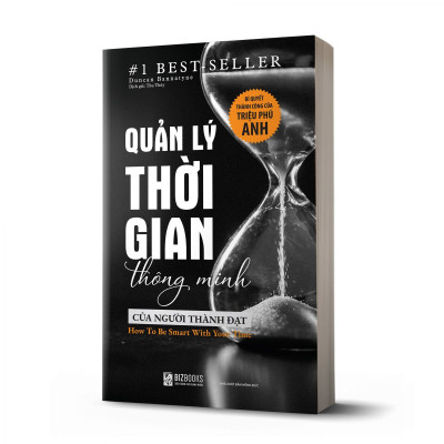 Quản lý thời gian thông minh của người thành đạt: Bí quyết thành công của triệu phú Anh_ Sách_ Bizbooks_ 