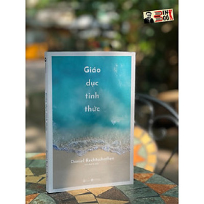 GIÁO DỤC TỈNH THỨC - Daniel Rechtschaffen – Kiều Anh Tú dịch – Thái Hà