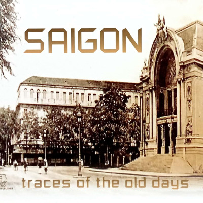 Sách - Saigon Traces Of The Old Days - Bìa Cứng (Tái Bản 2024)
