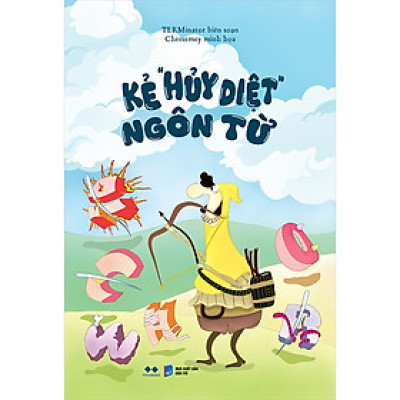 Kẻ “Hủy Diệt” Ngôn Từ