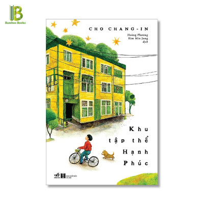 Sách - Khu tập thể hạnh phúc - Cho Chang In - Bìa Mềm (Tặng Kèm Bookmark Bamboo Books)