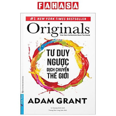 Sách - Tư Duy Ngược Dịch Chuyển Thế Giới - Originals: How Non-Conformists Move The World