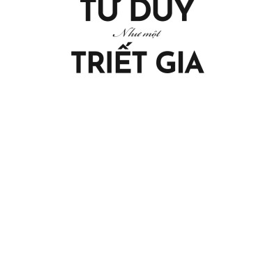 Sách - Tư Duy Như Một Triết Gia