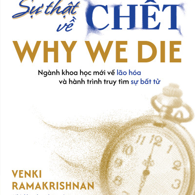 Sách - Sự Thật Về Cái Chết -  Why We Die