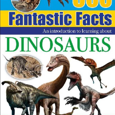 500 Fantastic Facts - Dinosaurs
