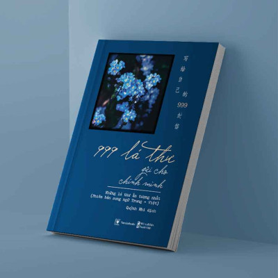 999 Lá Thư Gửi Cho Chính Mình - Những Lá Thư Ấn Tượng Nhất (Phiên bản song ngữ Trung-Việt)
