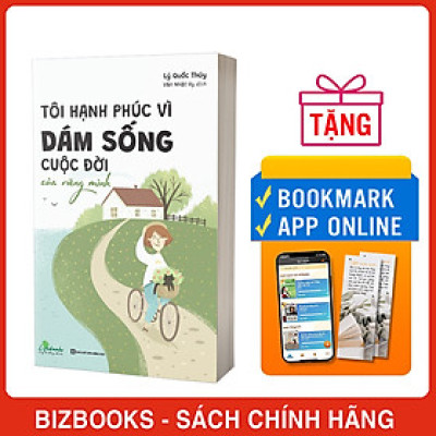 Tôi Hạnh Phúc Vì Dám Sống Cuộc Đời Của Riêng Mình