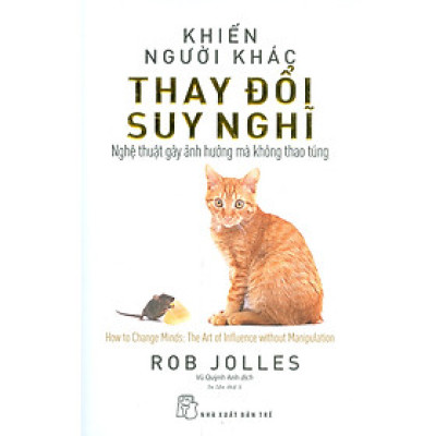 Khiến Người Khác Thay Đổi Suy Nghĩ (Tái bản 2023)