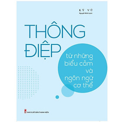 Sách - Thông Điệp Từ Những Biểu Cảm Và Ngôn Ngữ Cơ Thể - TSKN