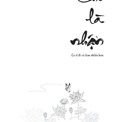 Cho Là Nhận - Lo Ít Đi Và Làm Nhiều Hơn