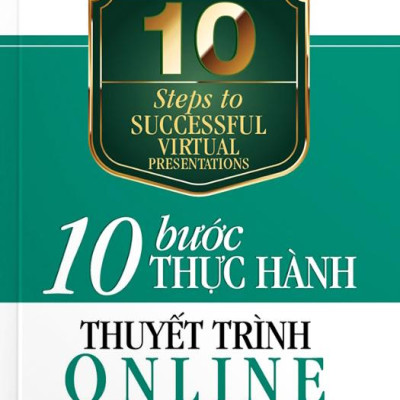 10 Bước Thực Hành - Thuyết Trình Online Đỉnh Cao