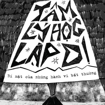 Tâm Lý Học Lập Dị - Bí Mật Của Những Hành Vi Bất Thường