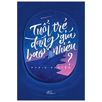 Sách Nhã Nam - Tuổi Trẻ Đáng Giá Bao Nhiêu (Tặng Bookmark)