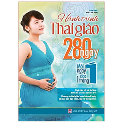 Sách: Hành Trình Thai Giáo 280 Ngày, Mỗi Ngày Đọc Một Trang