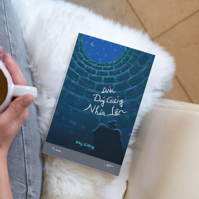 Dưới Đáy Giếng Nhìn Lên - Bản Đặc Biệt - Tặng Kèm Bookmark + Chữ Ký Tay Của Tác Giả