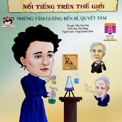 Tuyển Tập Những Câu Chuyện Về Các Danh Nhân Nổi Tiếng Trên Thế Giới - Những Tấm Gương Bền Bỉ, Quyết Tâm