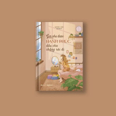 Sách  Giá Như Được Hạnh Phúc, Dẫu Cho Chẳng Rời Đi - Skybooks - BẢN QUYỀN