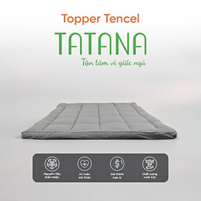 Topper Tencel TATANA,Tấm làm mềm nệm- mềm mại, êm ái, Tấm trải đa năng, tấm tăng tiện nghi.
