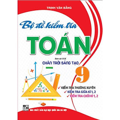 Sách - Bộ Đề Kiểm Tra Toán 9 (Bám Sát SGK Chân Trời Sáng Tạo) - HA