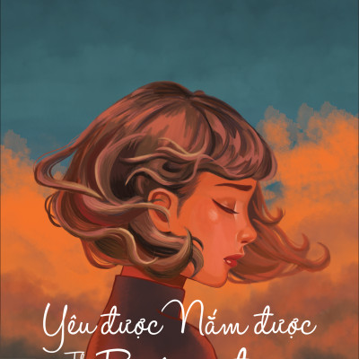 Yêu Được, Nắm Được, Thì Buông Được