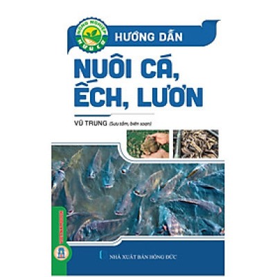 Hướng Dẫn Nuôi Cá, Ếch, Lươn (Tái bản 2025)