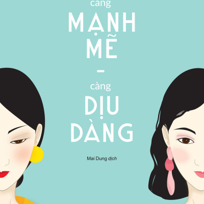 Sách - Càng Mạnh Mẽ, Càng Dịu Dàng (Tái Bản 2025)