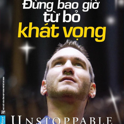 Đừng Bao Giờ Từ Bỏ Khát Vọng - Unstoppable (Tái Bản 2019)