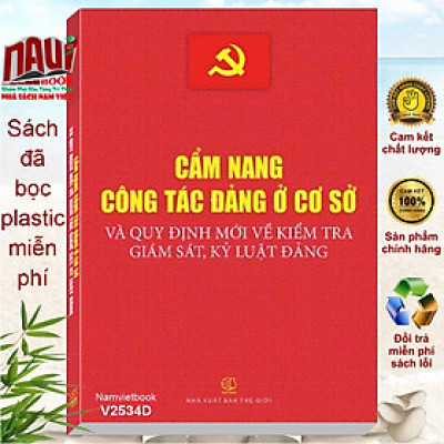 Sách Cẩm Nang Công Tác Đảng Ở Cơ Sở và Quy Định Mới về Kiểm Tra, Giám Sát, Kỷ Luật Đảng - V2534D