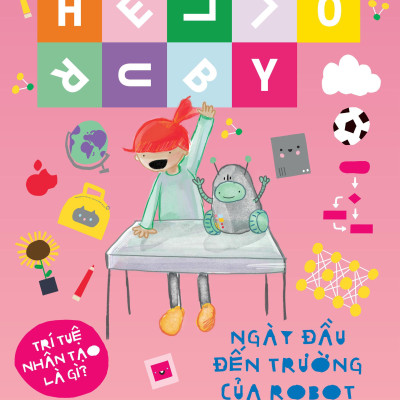 Hello Ruby - Ngày Đầu Đến Trường Của Robot - Bìa Cứng