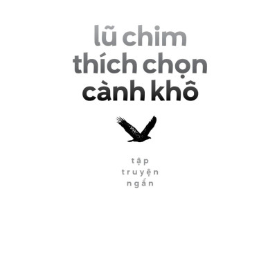 Lũ Chim Thích Chọn Cành Khô - Văn Học Tuổi 20