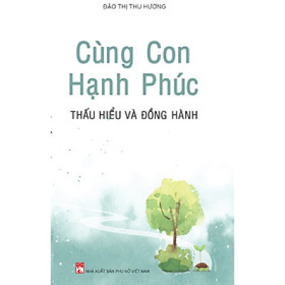 Cùng con hạnh phúc thấu hiểu và đồng hành