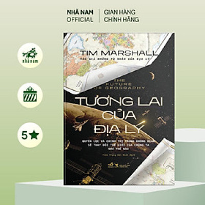 Sách - Tương lai của địa lý (Tim Marshall) (Bìa cứng) (Nhã Nam Official)