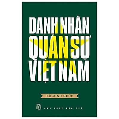 Danh Nhân Quân Sự Việt Nam (Tái Bản 2020)