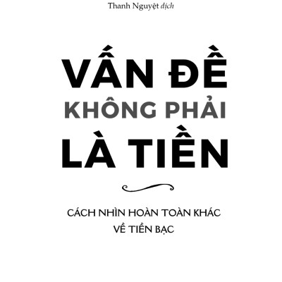 Vấn Đề Không Phải Là Tiền - Cách Nhìn Hoàn Toàn Khác Về Tiền Bạc - TV 