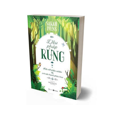 Liệu Pháp Rừng - Kết Nối Thiên Nhiên Và Trở Nên Hạnh Phúc Hơn