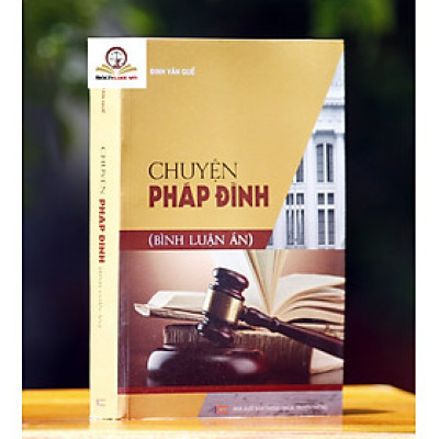 Chuyện Pháp Đình ( Bình Luận Án )