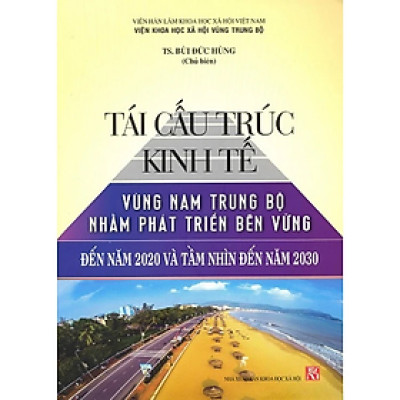 Tái cấu trúc kinh tế vùng Nam Trung Bộ nhằm phát triển bền vững