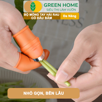 Bộ Móng Tay Hái Rau GreenHome, Có Đầu Bấm, Chống Bẩn Móng Tay, Bấm, Ngắt, Hái Rau Củ, Tiện Lợi