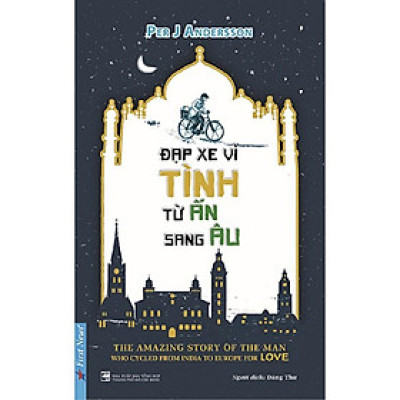 Sách - Đạp xe vì tình từ Ấn sang Âu - FirstNews