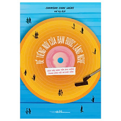 Để Tiếng Nói Của Bạn Được Lắng Nghe