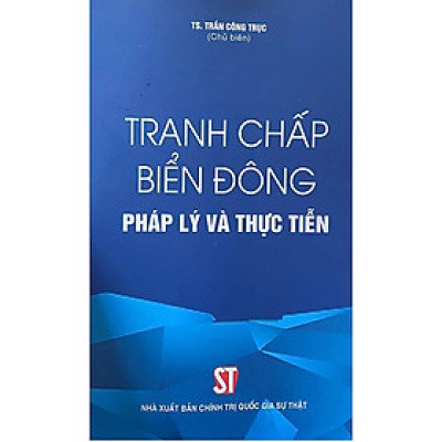 Sách Tranh chấp biển Đông - Pháp lý và thực tiễn
