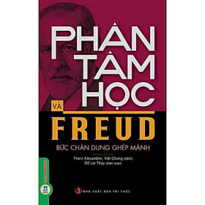 Sách - Phân Tâm Học Và Freud Bức Chân Dung Ghép Mảnh - Franz Alexander - VIETNAMBOOK