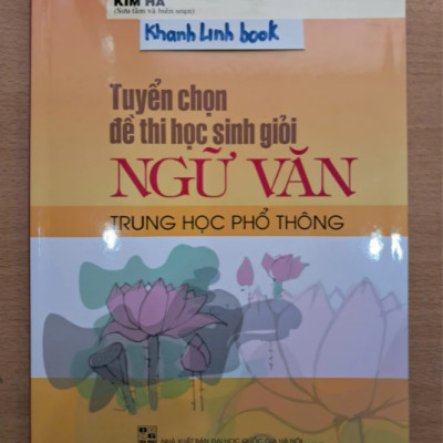 Sách - Tuyển chọn đề thi học sinh giỏi Ngữ Văn trung học phổ thông