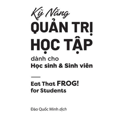 Kỹ Năng Quản Trị Học Tập - Dành Cho Học Sinh Và Sinh Viên