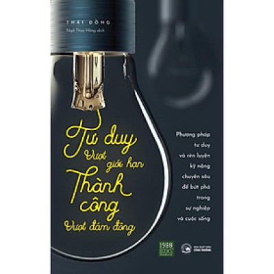 Sách  Tư Duy Vượt Giới Hạn Thành Công Vượt Đám Đông