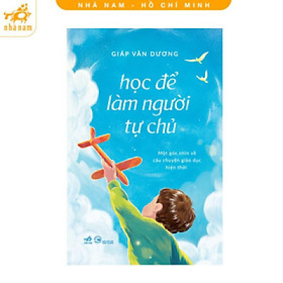 Sách - Học để làm người tự chủ (Nhã Nam HCM)