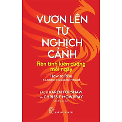 Vươn Lên Từ Nghịch Cảnh - Rèn Tính Kiên Cường Mỗi Ngày